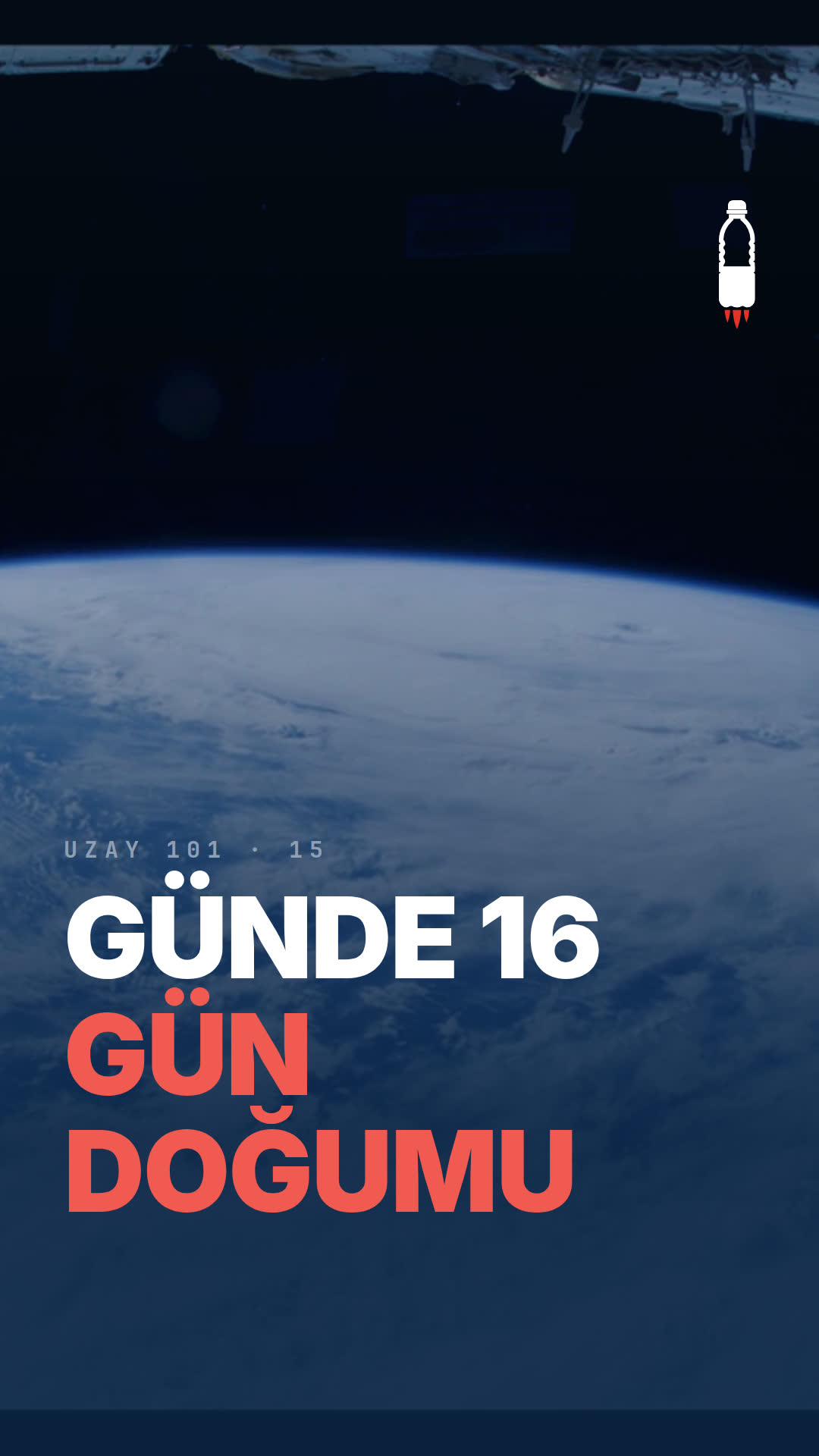 UZAY 101 · 15 — Günde 16 gün doğumu